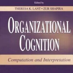 Organization and Management Ser.: Organizational Cognition : Computation and...